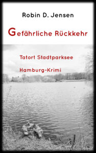 Book Cover: Gefährliche Rückkehr: Tatort Stadtparksee